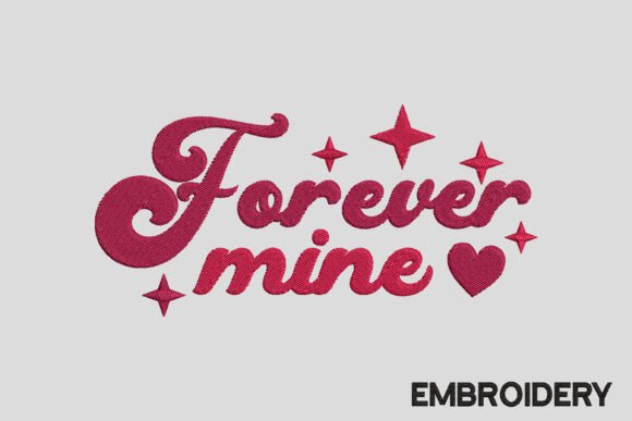 Forever Mine Valentine Embroidery Design