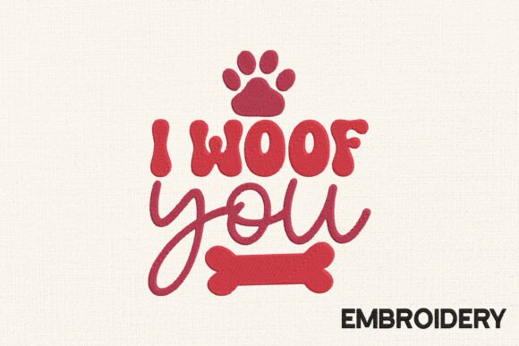 I Woof You Embroidery, Valentine Design